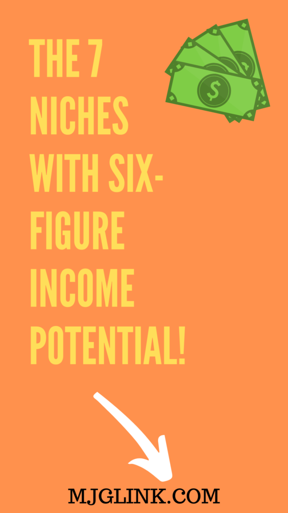 The 7 niches with six-figure income potential